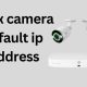 lorex camera default ip address